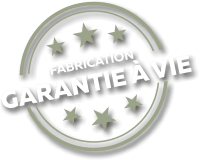 Fabrication Garantie à Vie